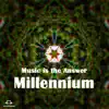 Millennium - Music is the Answer